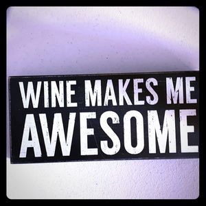 Wine Makes me Awesome wood sign